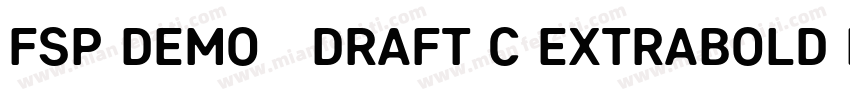 FSP DEMO   Draft C ExtraBold Regula字体转换